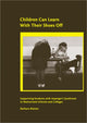 Book cover of: Children Can Learn With Their Shoes Off. By: Barbara Maines