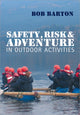 Book cover of: Safety, Risk and Adventure in Outdoor Activities. By: Bob Barton