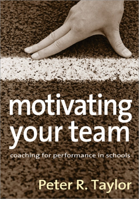 Book cover of: Motivating Your Team. By: Peter R. Taylor