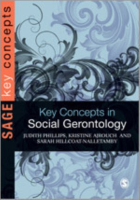 Book cover of: Key Concepts in Social Gerontology. By: Phillips, Judith