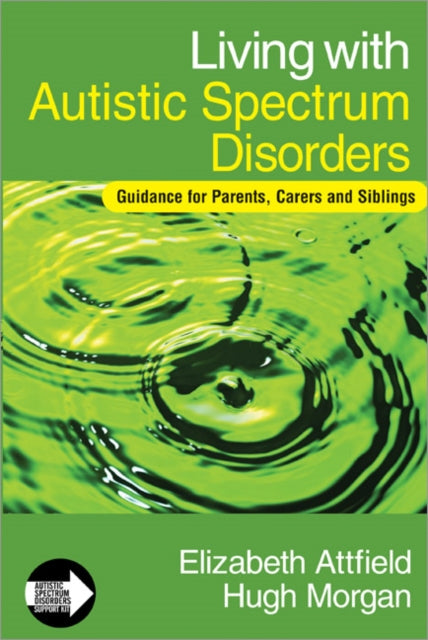 Book cover of: Living with Autistic Spectrum Disorders. By: Elizabeth Attfield