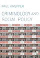 Book cover of: Criminology and Social Policy. By: Paul Knepper