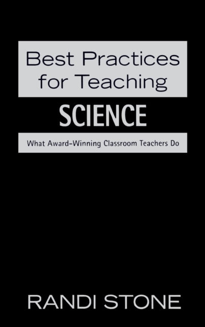 Book cover of: Best Practices for Teaching Science. By: Randi Stone