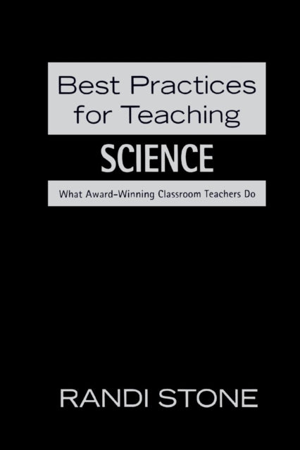 Book cover of: Best Practices for Teaching Science. By: Randi Stone
