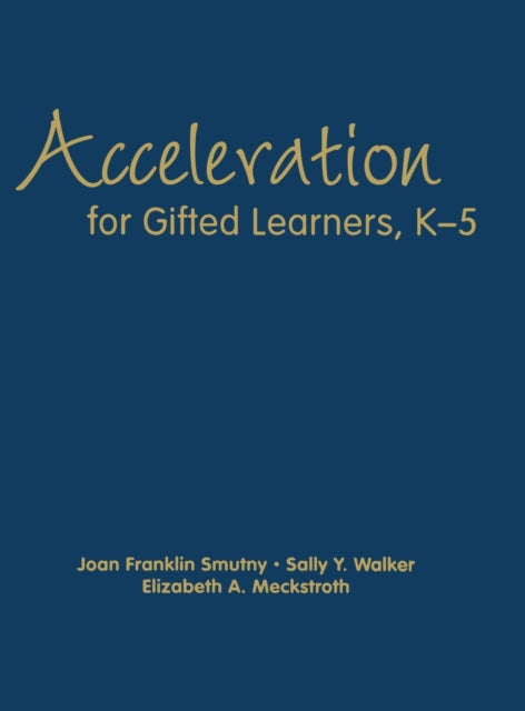 Book cover of: Acceleration for Gifted Learners, K-5. By: Joan Franklin Smutny, Joan F Smutny
