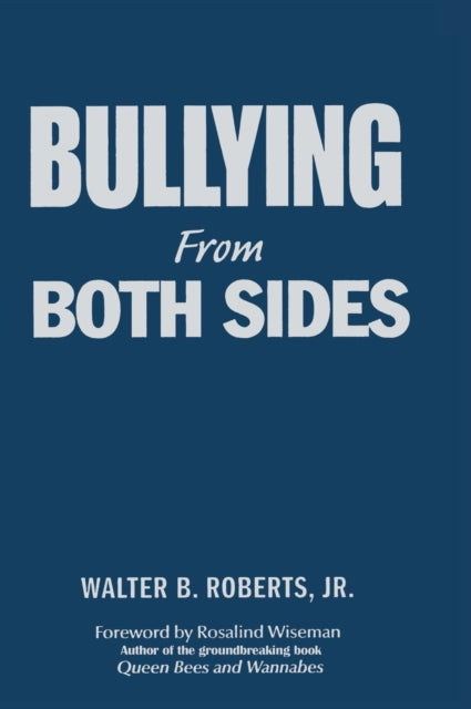 Book cover of: Bullying From Both Sides. By: Walter B. Roberts