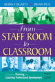 Book cover of: From Staff Room to Classroom. By: Robin J. Fogarty, Robin Fogarty