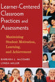 Book cover of: Learner-Centered Classroom Practices and Assessments. By: Barbara L. McCombs