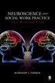 Book cover of: Neuroscience and Social Work Practice. By: Rosemary L. Farmer