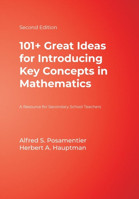 Book cover of: 101+  Great Ideas for Introducing Key Concepts in Mathematics. By: Alfred S. Posamentier