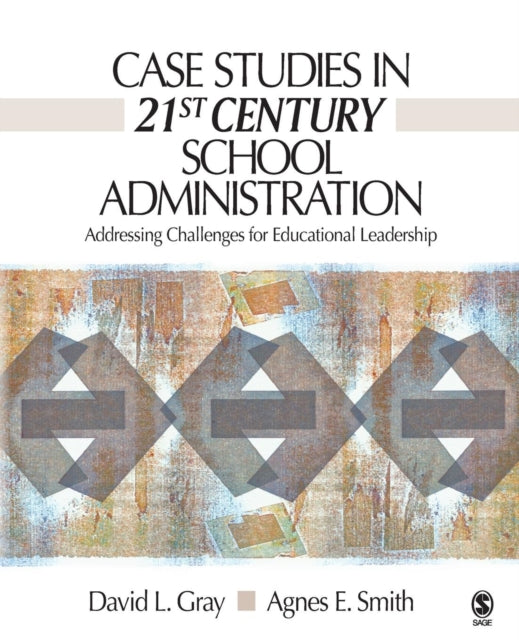 Book cover of: Case Studies in 21st Century School Administration. By: David L. Gray