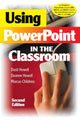 Book cover of: Using PowerPoint in the Classroom. By: Dusti D. Howell