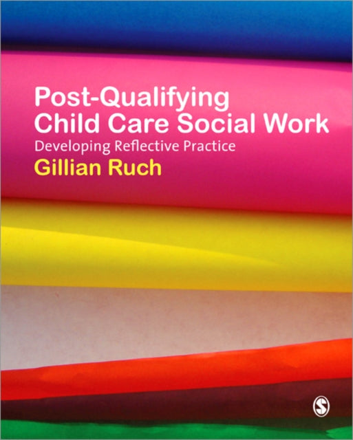 Book cover of: Post-Qualifying Child Care Social Work. By: Gillian Ruch