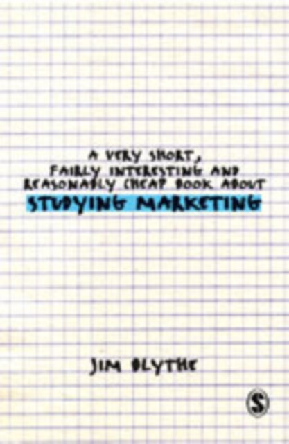 Book cover of: Very Short, Fairly Interesting and Reasonably Cheap Book about Studying Marketing. By: Jim Blythe