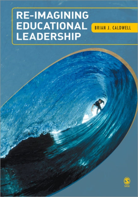 Book cover of: Re-Imagining Educational Leadership. By: Brian J Caldwell