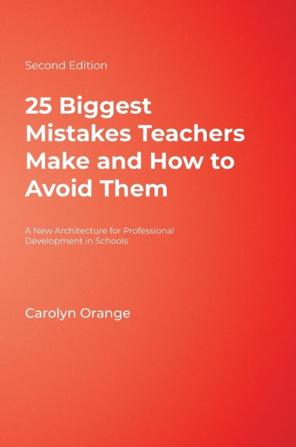 Book cover of: 25 Biggest Mistakes Teachers Make and How to Avoid Them. By: Carolyn Orange