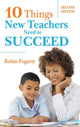 Book cover of: Ten Things New Teachers Need to Succeed. By: Robin Fogarty, Robin J. Fogarty