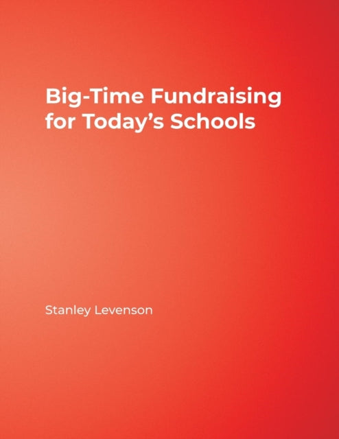 Book cover of: Big-Time Fundraising for Today's Schools. By: Stanley Levenson