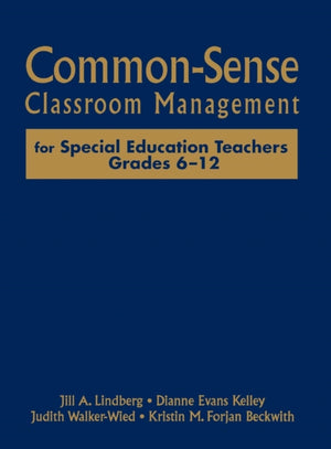 Common-Sense Classroom Management for Special Education Teachers, Grades 6-12