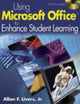 Book cover of: Using Microsoft Office to Enhance Student Learning. By: Allan F. Livers