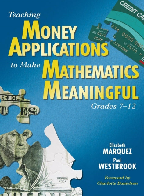 Book cover of: Teaching Money Applications to Make Mathematics Meaningful, Grades 7-12. By: Elizabeth Marquez