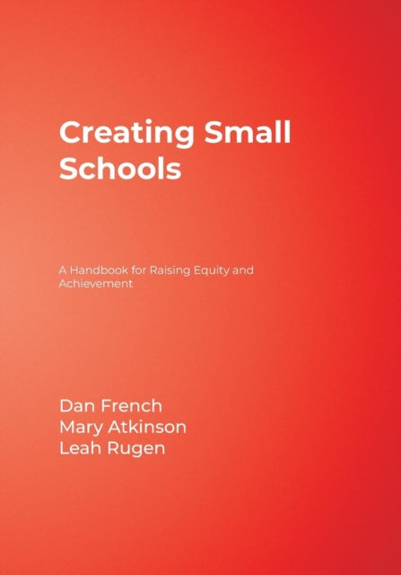 Book cover of: Creating Small Schools. By: Dan French