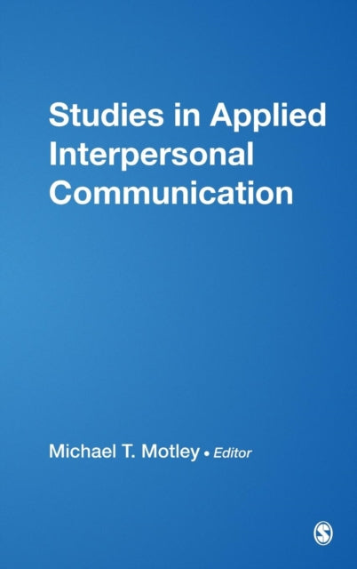 Book cover of: Studies in Applied Interpersonal Communication. By: Michael T. Motley