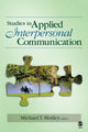 Book cover of: Studies in Applied Interpersonal Communication. By: Michael T. Motley