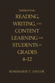 Book cover of: Improving Reading, Writing, and Content Learning for Students in Grades 4-12. By: Rosemarye Taylor, Rosemarye (Rose) T. Taylor