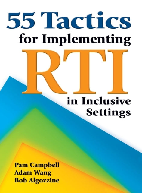 Book cover of: 55 Tactics for Implementing RTI in Inclusive Settings. By: Pam Campbell