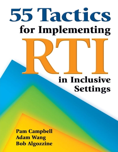 Book cover of: 55 Tactics for Implementing RTI in Inclusive Settings. By: Pam Campbell