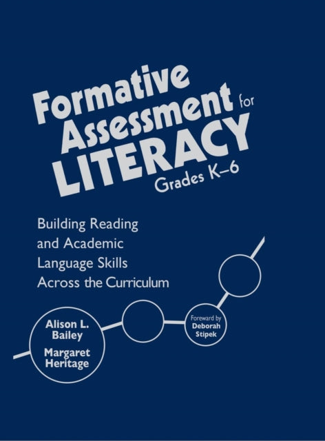 Book cover of: Formative Assessment for Literacy, Grades K-6. By: Alison L. Bailey