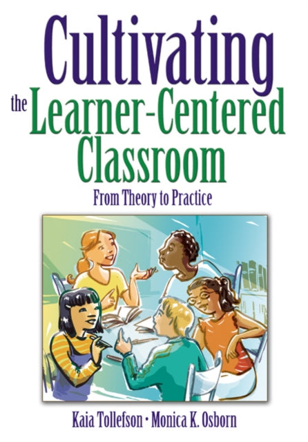 Book cover of: Cultivating the Learner-Centered Classroom. By: Kaia A. Tollefson, Kaia Tollefson