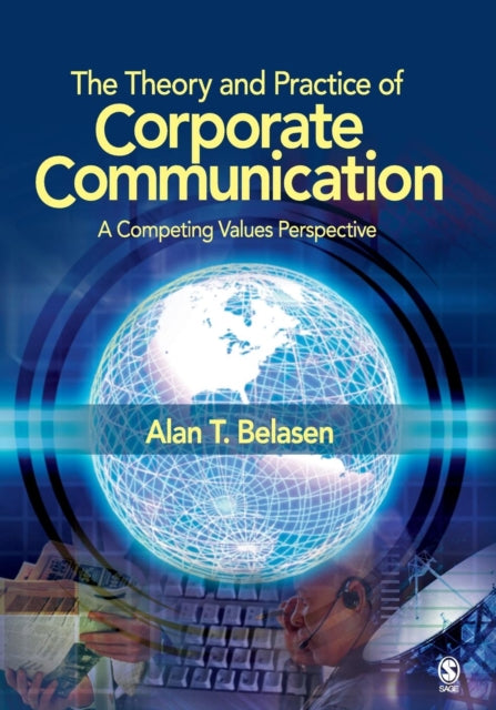 Book cover of: Theory and Practice of Corporate Communication. By: Alan T. Belasen