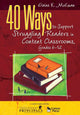 Book cover of: 40 Ways to Support Struggling Readers in Content Classrooms, Grades 6-12. By: Elaine K. McEwan
