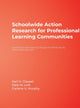 Book cover of: Schoolwide Action Research for Professional Learning Communities. By: Karl H. Clauset