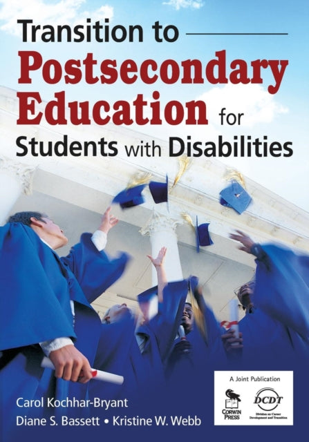 Book cover of: Transition to Postsecondary Education for Students With Disabilities. By: Carol A. Kochhar-Bryant