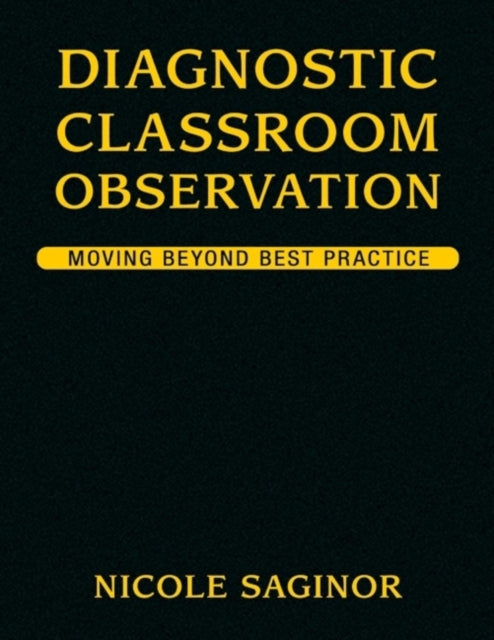 Book cover of: Diagnostic Classroom Observation. By: Nicole Saginor