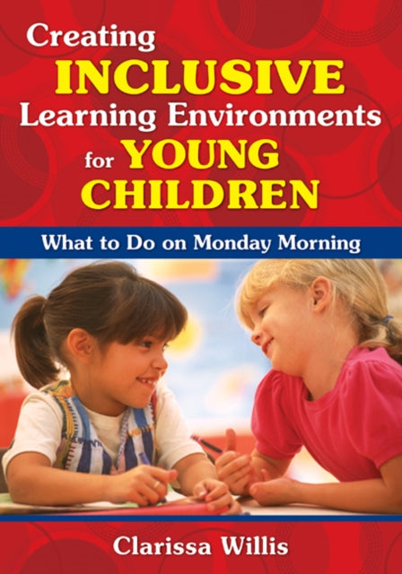 Book cover of: Creating Inclusive Learning Environments for Young Children. By: Clarissa Willis