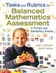 Book cover of: Tasks and Rubrics for Balanced Mathematics Assessment in Primary and Elementary Grades. By: Judah L. Schwartz, Judah L Schwartz