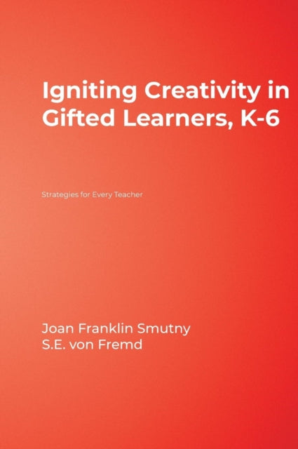 Igniting Creativity in Gifted Learners, K-6