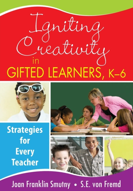 Igniting Creativity in Gifted Learners, K-6