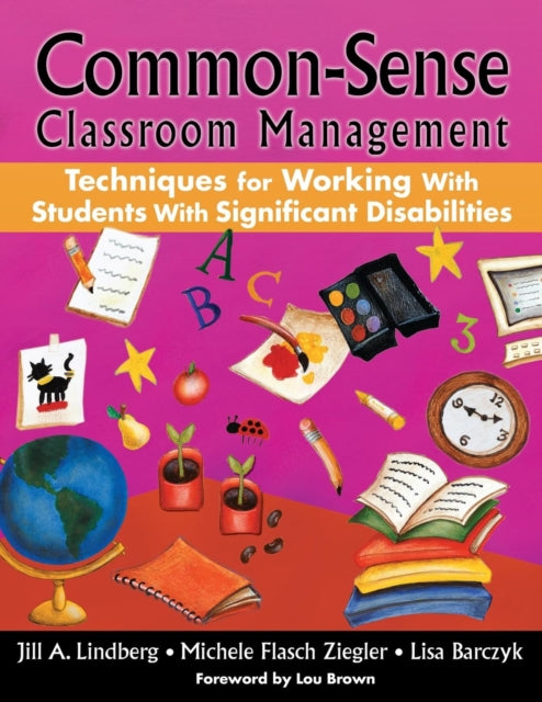 Book cover of: Common-Sense Classroom Management Techniques for Working With Students With Significant Disabilities. By: Jill A. Lindberg