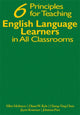 Book cover of: Six Principles for Teaching English Language Learners in All Classrooms