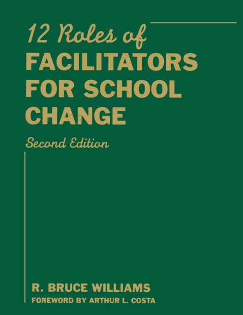 Book cover of: Twelve Roles of Facilitators for School Change. By: R. Bruce Williams