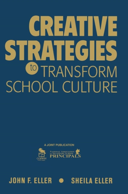 Book cover of: Creative Strategies to Transform School Culture. By: John Eller