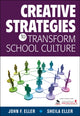 Book cover of: Creative Strategies to Transform School Culture. By: John Eller
