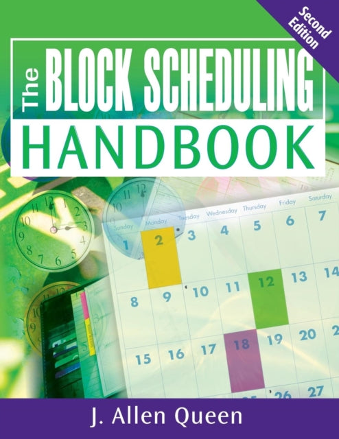 Book cover of: Block Scheduling Handbook. By: J. Allen Queen