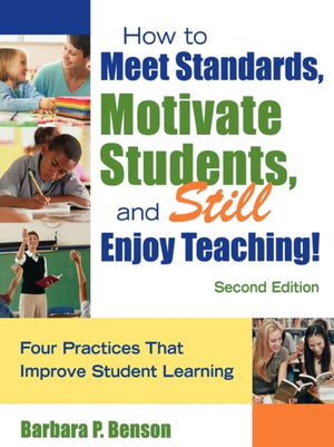 How to Meet Standards, Motivate Students, and Still Enjoy Teaching!