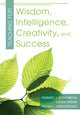 Book cover of: Teaching for Wisdom, Intelligence, Creativity, and Success. By: Robert J. Sternberg